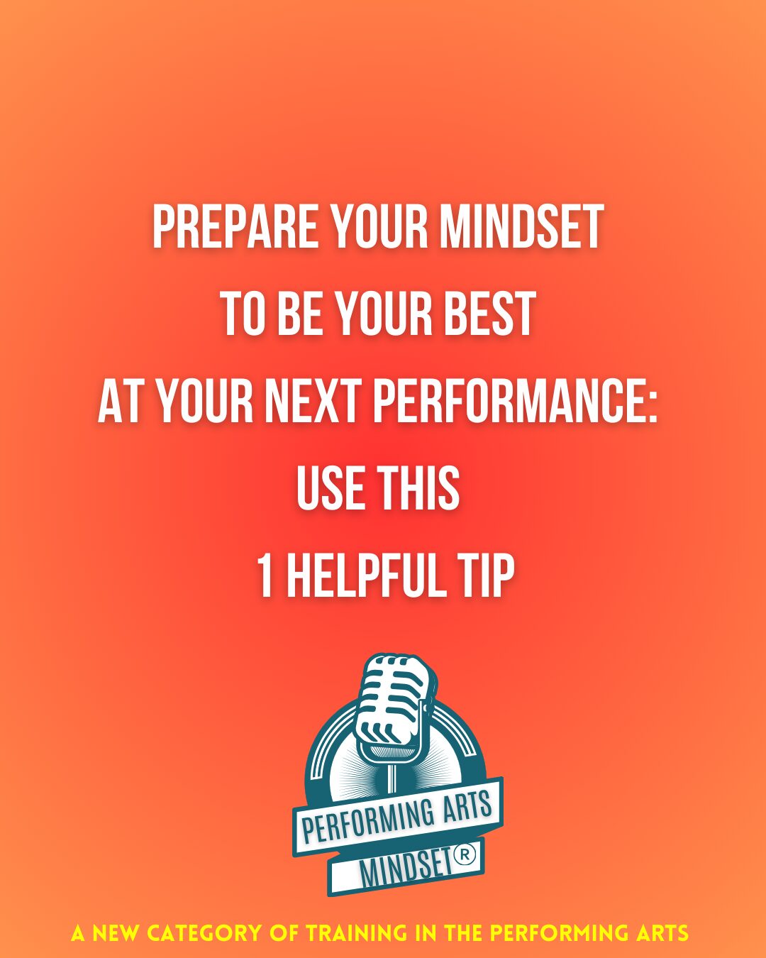 You are currently viewing Prepare Your Mindset To Be Your Best At Your Next Performance: Use This 1 Helpful Tip