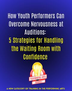 Read more about the article How Performers Can Overcome Nervousness at Auditions: 5 Strategies to Handle the Waiting Room with Confidence